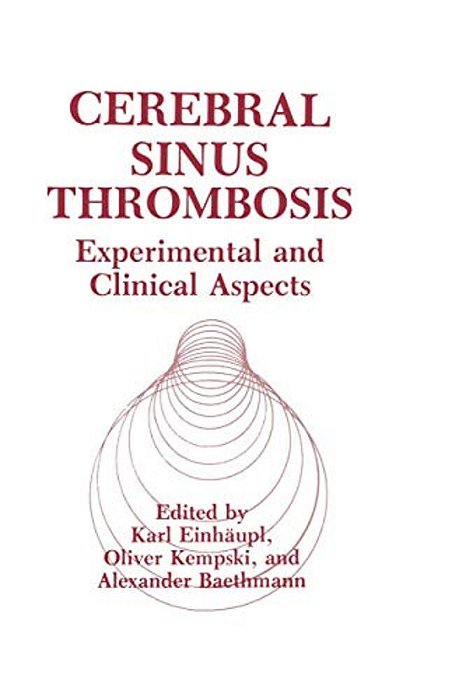 Cerebral Sinus Thrombosis: Experimental And Clinical Aspects-..