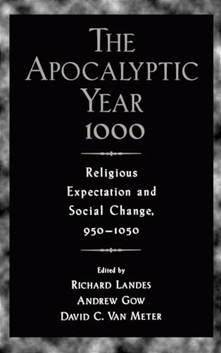 The Apocalyptic Year 1000: Religious Expectaton And Social Change, 950-1050-..