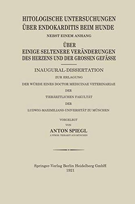 Histologische Untersuchungen Über Endokarditis Beim Hunde-..
