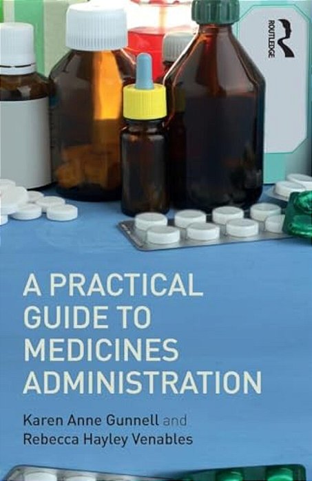 A Practical Guide To Medicine Administration-..