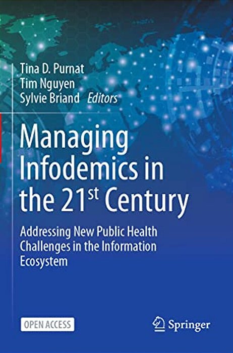 Managing Infodemics In The 21St Century: Addressing New Public Health Challenges In The Information Ecosystem-..