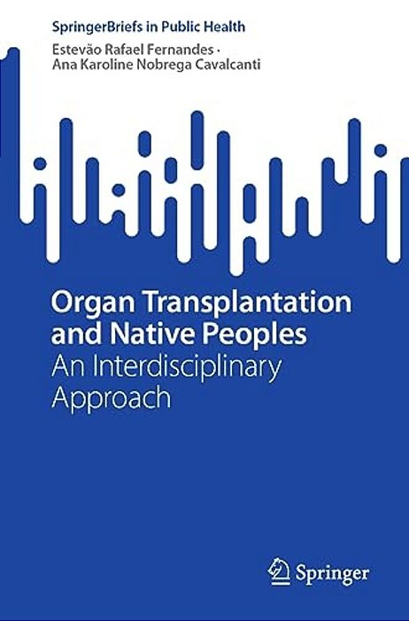 Organ Transplantation And Native Peoples: An Interdisciplinary Approach-..