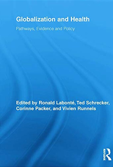 Globalization And Health: Pathways, Evidence And Policy-..