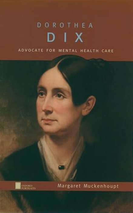 Dorothea DIX: Advocate For Mental Health Care-..