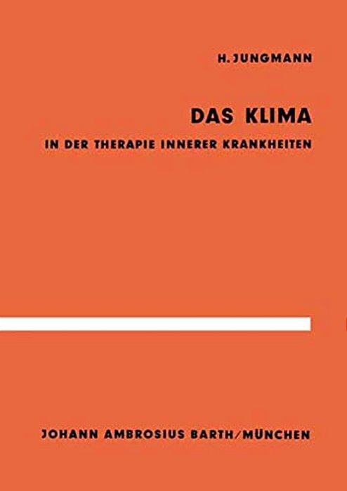 Das Klima In Der Therapie Innerer Krankheiten: Untersuchungen Im Hochgebirge Und An Der Nordsee-..