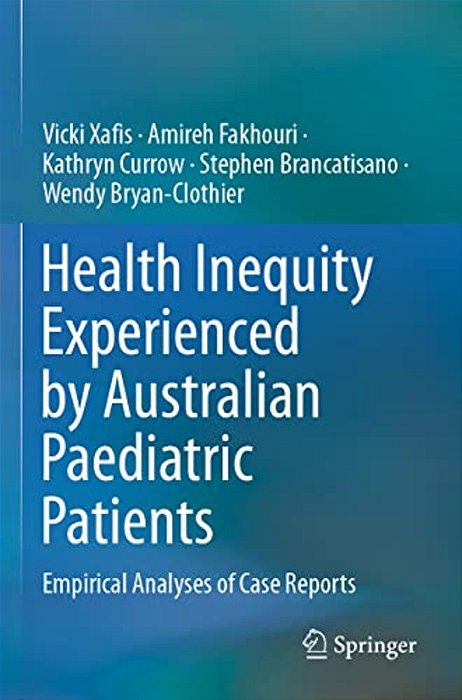 Health Inequity Experienced By Australian Paediatric Patients: Empirical Analyses Of Case Reports-..
