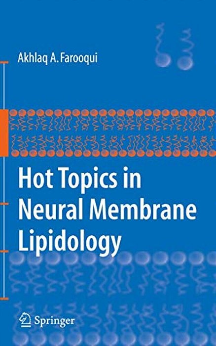 Hot Topics In Neural Membrane Lipidology-..