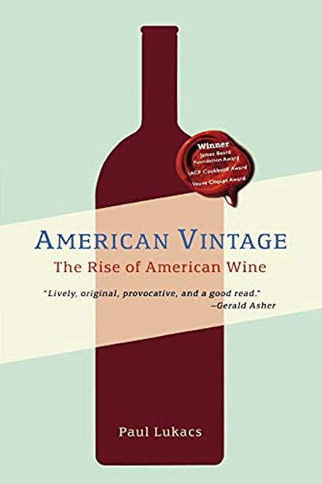 American Vintage: The Rise Of American Wine-..