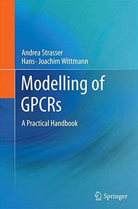 Modelling Of Gpcrs: A Practical Handbook-..