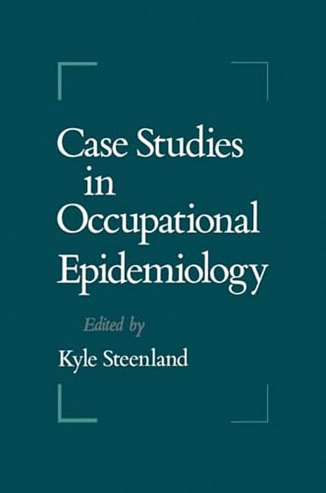 Case Studies In Occupational Epidemiology-..