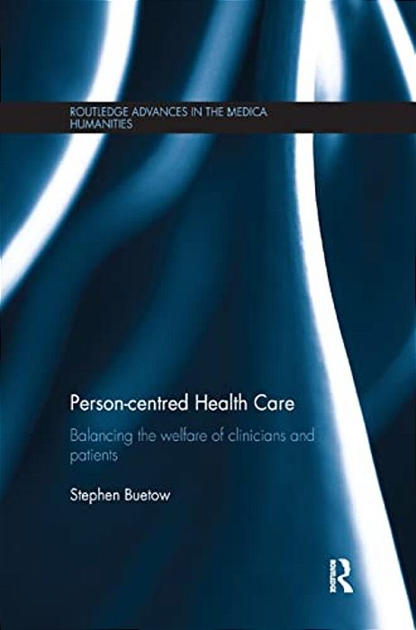 Person-Centred Health Care: Balancing The Welfare Of Clinicians And Patients-..