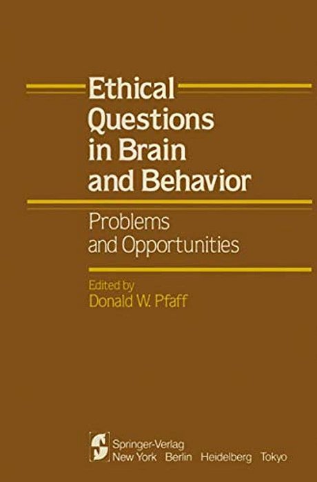 Ethical Questions In Brain And Behavior: Problems And Opportunities-..
