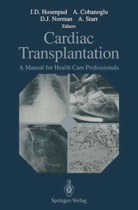 Cardiac Transplantation: A Manual For Health Care Professionals-..