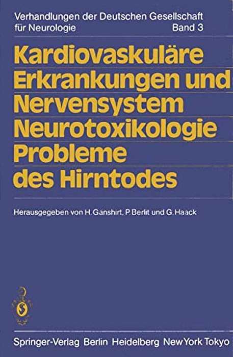 Kardiovaskuläre Erkrankungen Und Nervensystem Neurotoxikologie Probleme Des Hirntodes: 58. Tagung. Jahrestagung Vom 19.-22. September 1984 In Heidelbe-..