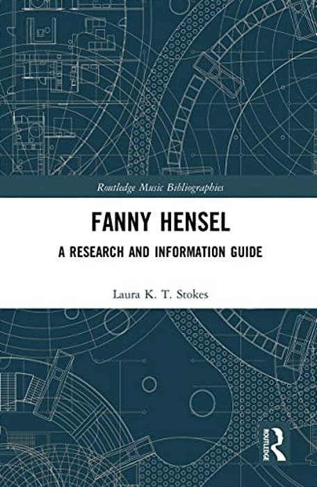 Fanny Hensel: A Research And Information Guide-..