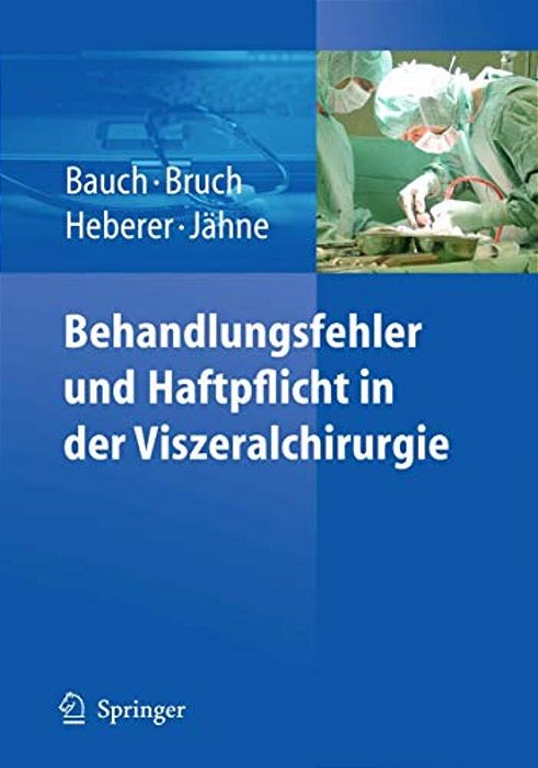 Behandlungsfehler Und Haftpflicht In Der Viszeralchirurgie-..
