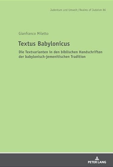 Textus Babylonicus: Die Textvarianten In Den Biblischen Handschriften Der Babylonisch-Jemenitischen Tradition-..
