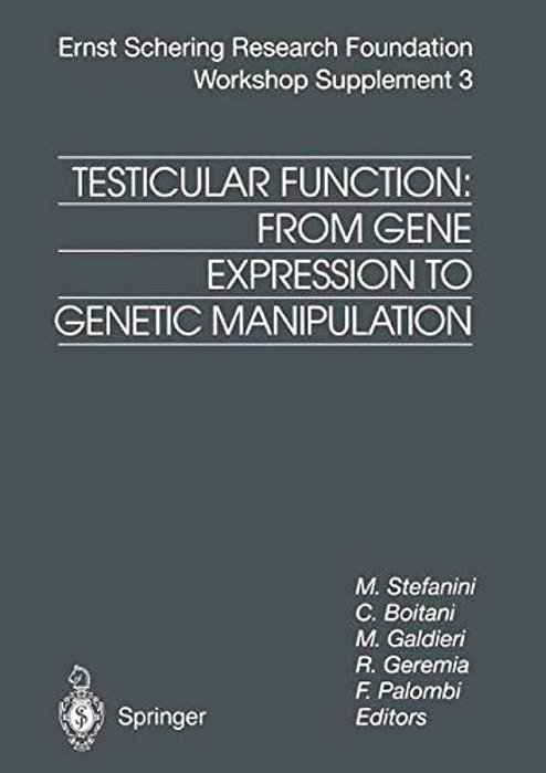 Testicular Function: From Gene Expression To Genetic Manipulation-..