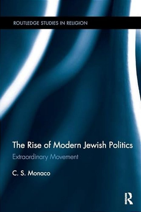 The Rise Of Modern Jewish Politics: Extraordinary Movement-..