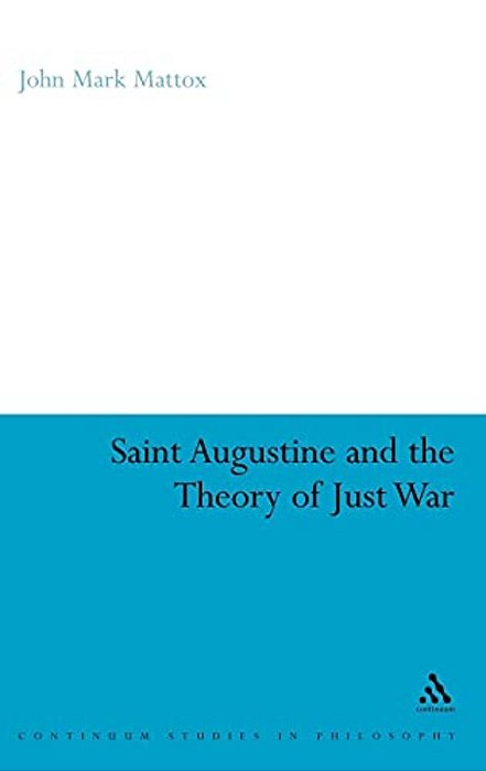 St. Augustine And The Theory Of Just War-..