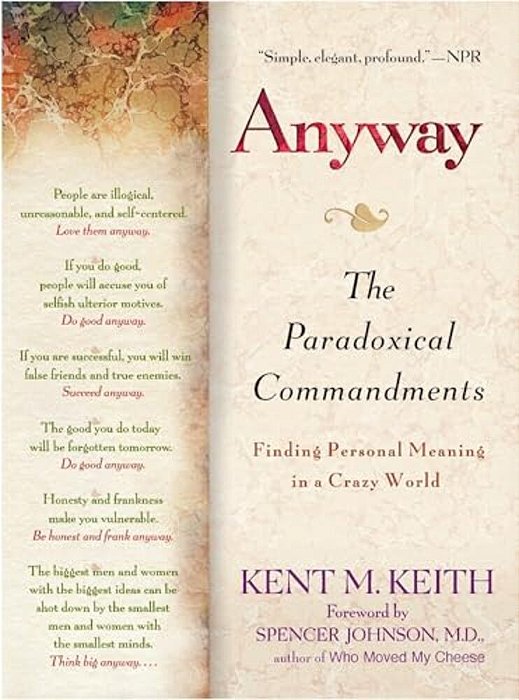 Anyway: The Paradoxical Commandments: Finding Personal Meaning In A Crazy World-..