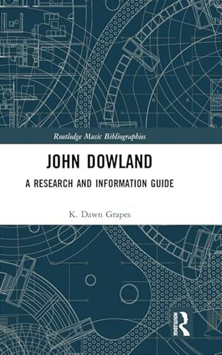 John Dowland: A Research And Information Guide-..