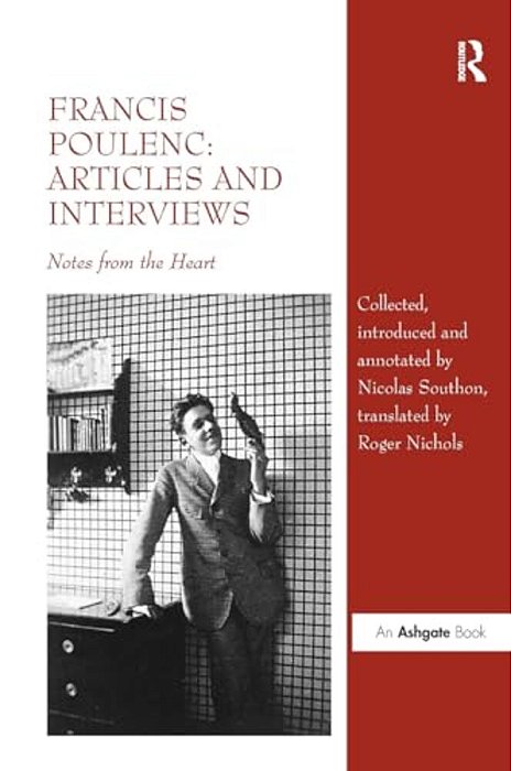 Francis Poulenc: Articles And Interviews: Notes From The Heart-..