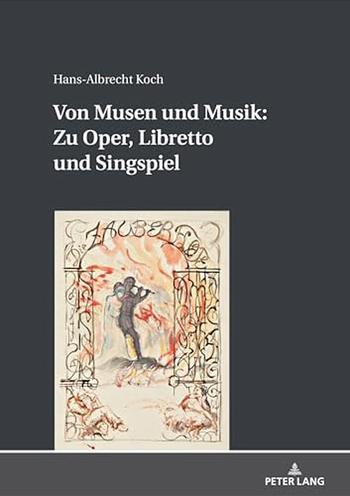 Von Musen Und Musik: Zu Oper, Libretto Und Singspiel-..