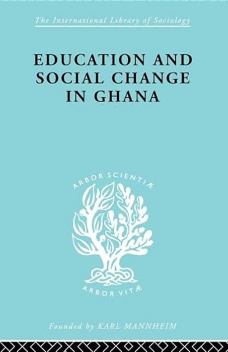 Educ & Soc Change Ghana Ils 60-..
