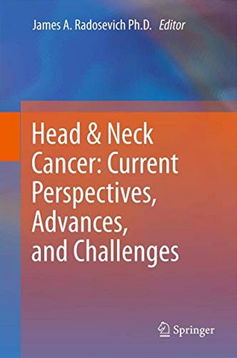 Head & Neck Cancer: Current Perspectives, Advances, And Challenges-..
