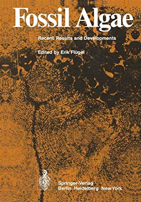 Fossil Algae: Recent Results And Developments-..