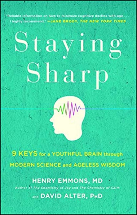 Staying Sharp: 9 Keys For A Youthful Brain Through Modern Science And Ageless Wisdom-..