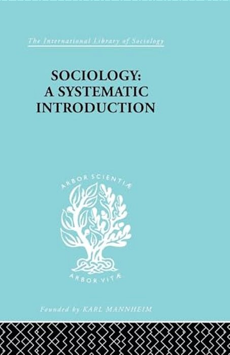 Sociology: A Systematic Introduction-..