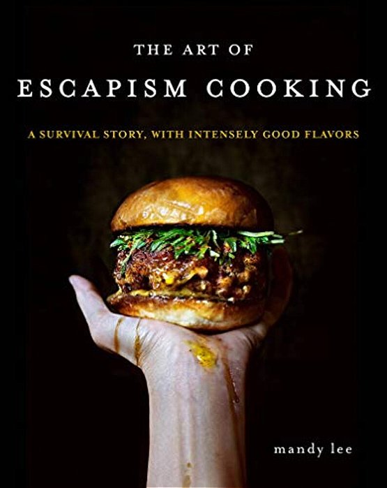 The Art Of Escapism Cooking: A Survival Story, With Intensely Good Flavors-..