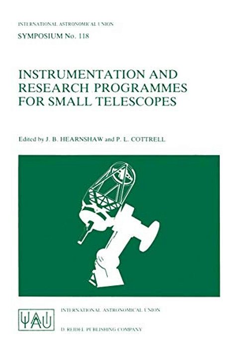 Instrumentation And Research Programmes For Small Telescopes: Proceedings Of The 118Th Symposium Of The International Astronomical Union, Held In Chri-..
