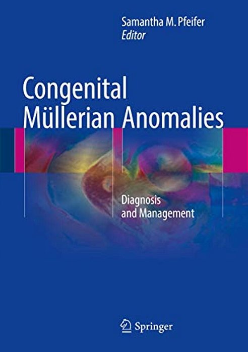 Congenital Müllerian Anomalies: Diagnosis And Management-..