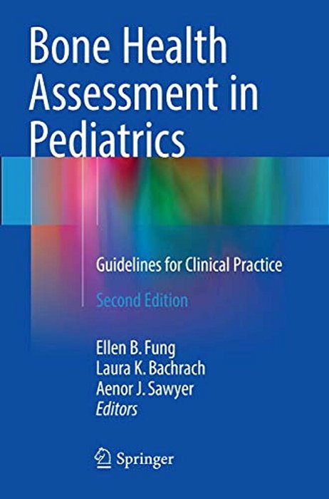 Bone Health Assessment In Pediatrics: Guidelines For Clinical Practice-..
