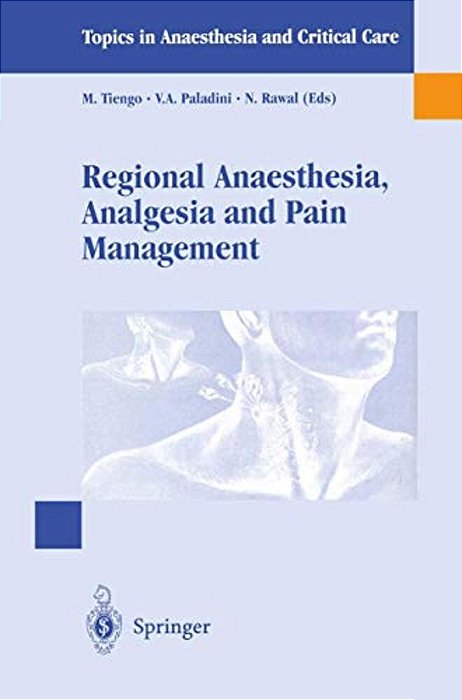 Regional Anaesthesia Analgesia And Pain Management: Basics, Guidelines And Clinical Orientation-..