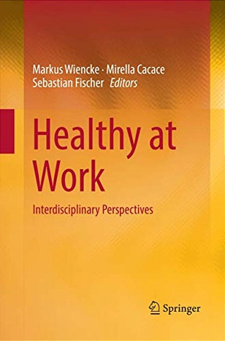 Healthy At Work: Interdisciplinary Perspectives-..