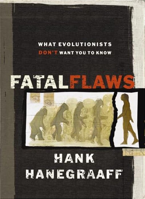 Fatal Flaws: What Evolutionists Don't Want You To Know-..