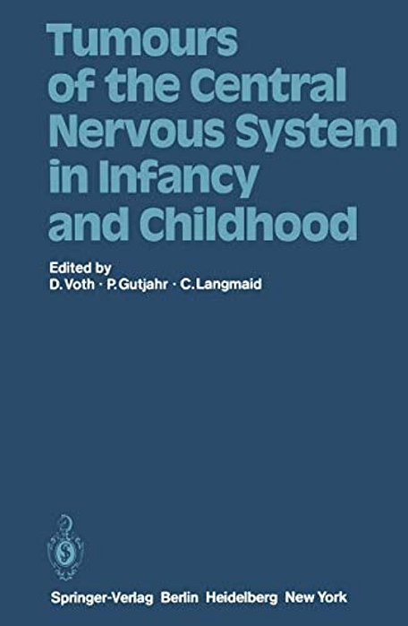 Tumours Of The Central Nervous System In Infancy And Childhood-..