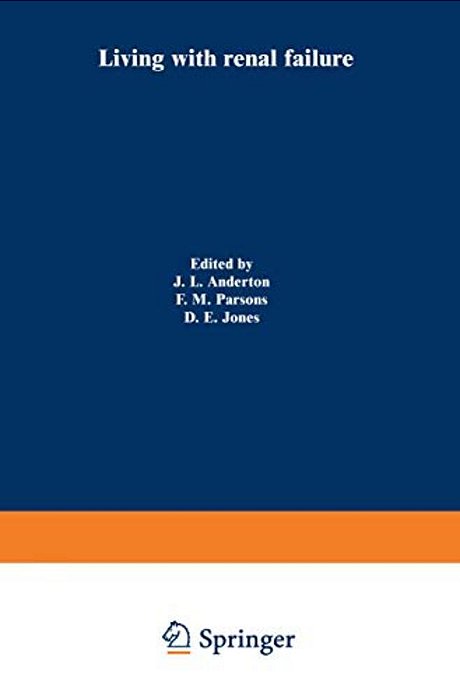 Living With Renal Failure: Proceedings Of A Multidisciplinary Symposium Held At The University Of Stirling, 7-8 July, 1977-..