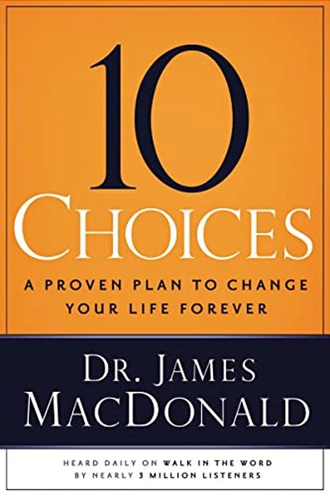 10 Choices: A Proven Plan To Change Your Life Forever-..