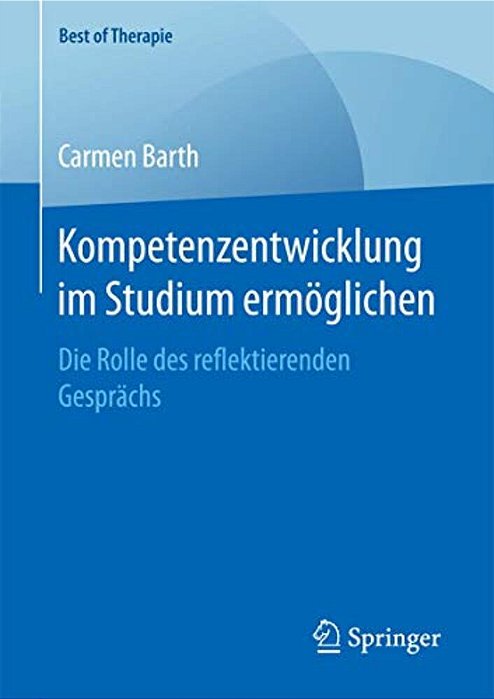Kompetenzentwicklung Im Studium Ermöglichen: Die Rolle Des Reflektierenden Gesprächs-..