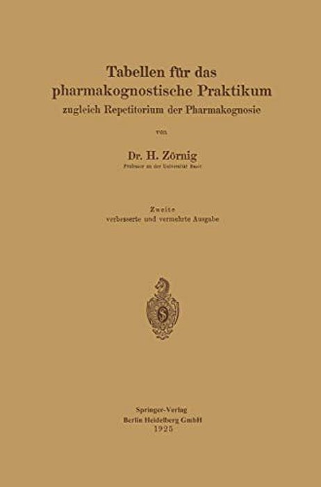 Tabellen Für Das Pharmakognostische Praktikum: Zugleich Repetitorium Der Pharmakognosie-..