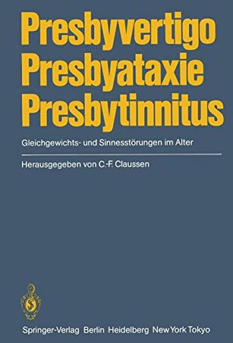 Presbyvertigo Presbyataxie Presbytinnitus: Gleichgewichts- Und Sinnesstörungen Im Alter-..