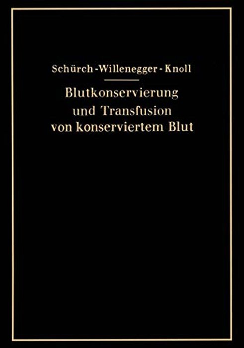 Blutkonservierung Und Transfusion Von Konserviertem Blut-..
