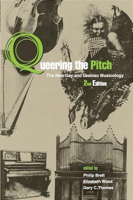 Queering The Pitch: The New Gay And Lesbian Musicology-..