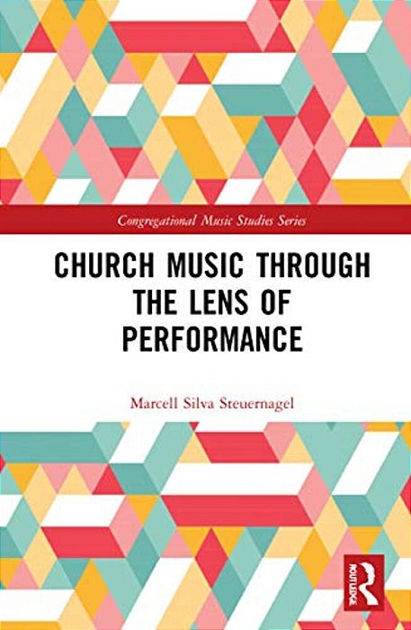 Church Music Through The Lens Of Performance-..
