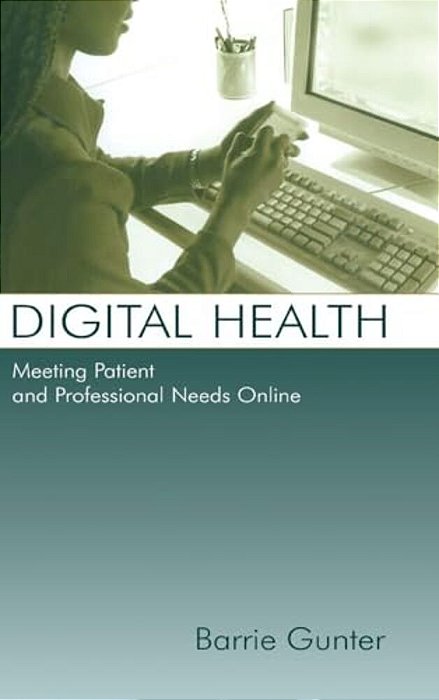 Digital Health: Meeting Patient And Professional Needs Online-..